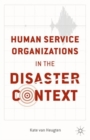 Human Service Organizations in the Disaster Context - Book
