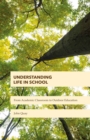 Understanding Life in School : From Academic Classroom to Outdoor Education - eBook