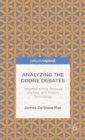Analyzing the Drone Debates: Targeted Killing, Remote Warfare, and Military Technology - Book