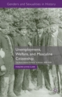 Unemployment, Welfare, and Masculine Citizenship : So Much Honest Poverty in Britain, 1870-1930 - Book
