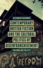Contemporary British Fiction and the Cultural Politics of Disenfranchisement : Freedom and the City - eBook