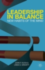 Leadership in Balance : New Habits of the Mind - Book