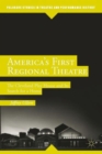 America’s First Regional Theatre : The Cleveland Play House and Its Search for a Home - Book