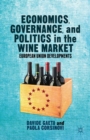 Economics, Governance, and Politics in the Wine Market : European Union Developments - eBook