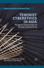Feminist Cyberethics in Asia : Religious Discourses on Human Connectivity - eBook