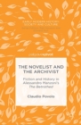 The Novelist and the Archivist : Fiction and History in Alessandro Manzoni's The Betrothed - eBook
