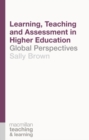 Learning, Teaching and Assessment in Higher Education : Global Perspectives - eBook