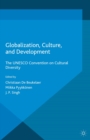Globalization, Culture, and Development : The UNESCO Convention on Cultural Diversity - eBook