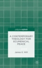 A Contemporary Theology for Ecumenical Peace - Book