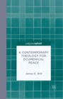 A Contemporary Theology for Ecumenical Peace - eBook