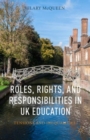 Roles, Rights, and Responsibilities in UK Education : Tensions and Inequalities - Book
