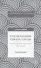 Five Paradigms for Education : Foundational Views and Key Issues - Book