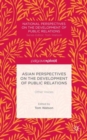 Asian Perspectives on the Development of Public Relations : Other Voices - Book