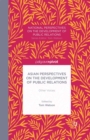 Asian Perspectives on the Development of Public Relations : Other Voices - eBook