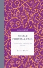 Female Football Fans : Community, Identity and Sexism - eBook