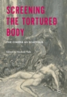 Screening the Tortured Body : The Cinema as Scaffold - eBook