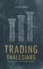 Trading Thalesians : What the Ancient World Can Teach Us About Trading Today - Book