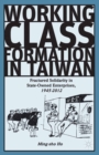 Working Class Formation in Taiwan : Fractured Solidarity in State-Owned Enterprises, 1945-2012 - eBook