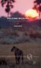 Policing Wildlife : Perspectives on the Enforcement of Wildlife Legislation - Book