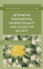 Rethinking Peacekeeping, Gender Equality and Collective Security - Book