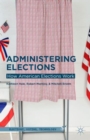 Administering Elections : How American Elections Work - Book