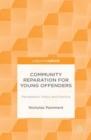 Community Reparation for Young Offenders : Perceptions, Policy and Practice - eBook
