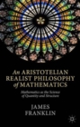 An Aristotelian Realist Philosophy of Mathematics : Mathematics as the Science of Quantity and Structure - Book