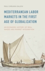 Mediterranean Labor Markets in the First Age of Globalization : An Economic History of Real Wages and Market Integration - eBook