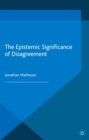 The Epistemic Significance of Disagreement - eBook