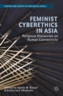 Feminist Cyberethics in Asia : Religious Discourses on Human Connectivity - Book