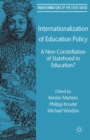 Internationalization of Education Policy : A New Constellation of Statehood in Education? - eBook