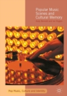 Popular Music Scenes and Cultural Memory - Book