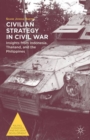 Civilian Strategy in Civil War : Insights from Indonesia, Thailand, and the Philippines - Book
