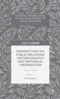 Perspectives on Public Relations Historiography and Historical Theorization : Other Voices - Book