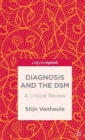 Diagnosis and the DSM : A Critical Review - Book