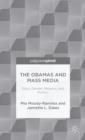 The Obamas and Mass Media : Race, Gender, Religion, and Politics - Book