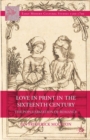 Love in Print in the Sixteenth Century : The Popularization of Romance - eBook