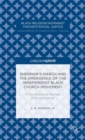 Sherman’s March and the Emergence of the Independent Black Church Movement: From Atlanta to the Sea to Emancipation - Book