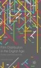 Film Distribution in the Digital Age : Pirates and Professionals - Book