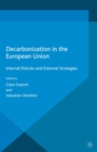 Decarbonization in the European Union : Internal Policies and External Strategies - eBook