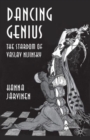 Dancing Genius : The Stardom of Vaslav Nijinsky - Book