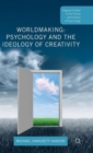Worldmaking: Psychology and the Ideology of Creativity - Book