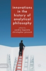 Innovations in the History of Analytical Philosophy - Book