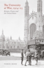The University at War, 1914-25 : Britain, France, and the United States - eBook