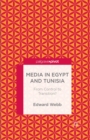Media in Egypt and Tunisia : From Control to Transition? - eBook