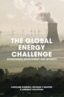 The Global Energy Challenge : Environment, Development and Security - Book