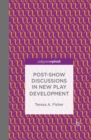 Post-Show Discussions in New Play Development - eBook