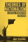 Theories of Nationalism : A Critical Introduction - Book