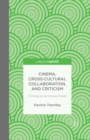 Cinema, Cross-Cultural Collaboration, and Criticism : Filming on an Uneven Field - eBook