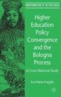 Higher Education Policy Convergence and the Bologna Process : A Cross-National Study - Book
